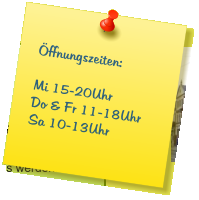Öffnungszeiten:  Mi 15-20Uhr Do & Fr 11-18Uhr Sa 10-13Uhr