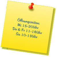 Öffnungszeiten: Mi 15-20Uhr Do & Fr 11-18Uhr Sa 10-13Uhr