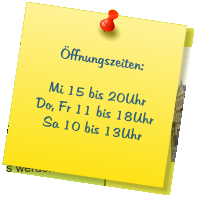 Öffnungszeiten:  Mi 15 bis 20Uhr Do, Fr 11 bis 18Uhr Sa 10 bis 13Uhr