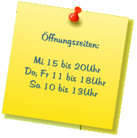 Öffnungszeiten:  Mi 15 bis 20Uhr Do, Fr 11 bis 18Uhr Sa 10 bis 13Uhr