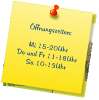 Öffnungszeiten:  Mi 15-20Uhr Do und Fr 11-18Uhr Sa 10-13Uhr